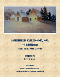 Agriculture in Warren County, Iowa Agriculture in Warren County, Iowa — A Brief History: Farms, Barns, Seeds & Breeds. Compiled by Jerry K. Beatty