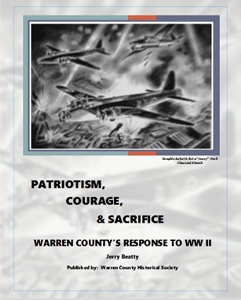 Patriotism, Courage, & Sacrifice Patriotism, Courage, & Sacrifice: Warren County's Response to WW II by Jerry Beatty. Illustration of WWII bombers