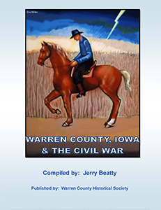 Warren County, Iowa & The Civil War Warren County, Iowa & The Civil War. Compiled by Jerry Beatty. Published by Warren County Historical Society
